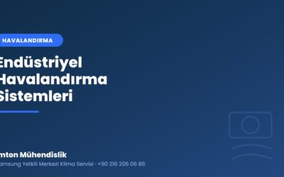 Endüstriyel Havalandırma Sistemleri: Çeşitleri ve Seçimi