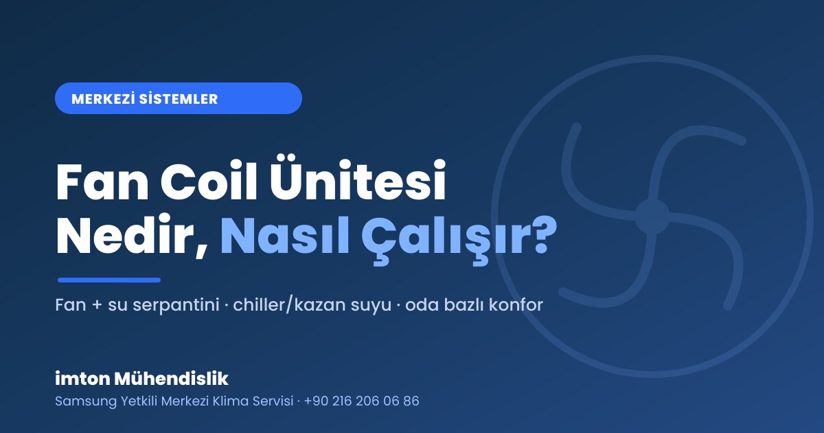 Fan Coil Nedir, Nasıl Çalışır? Fan Coil Nedir, Nasıl Çalışır?