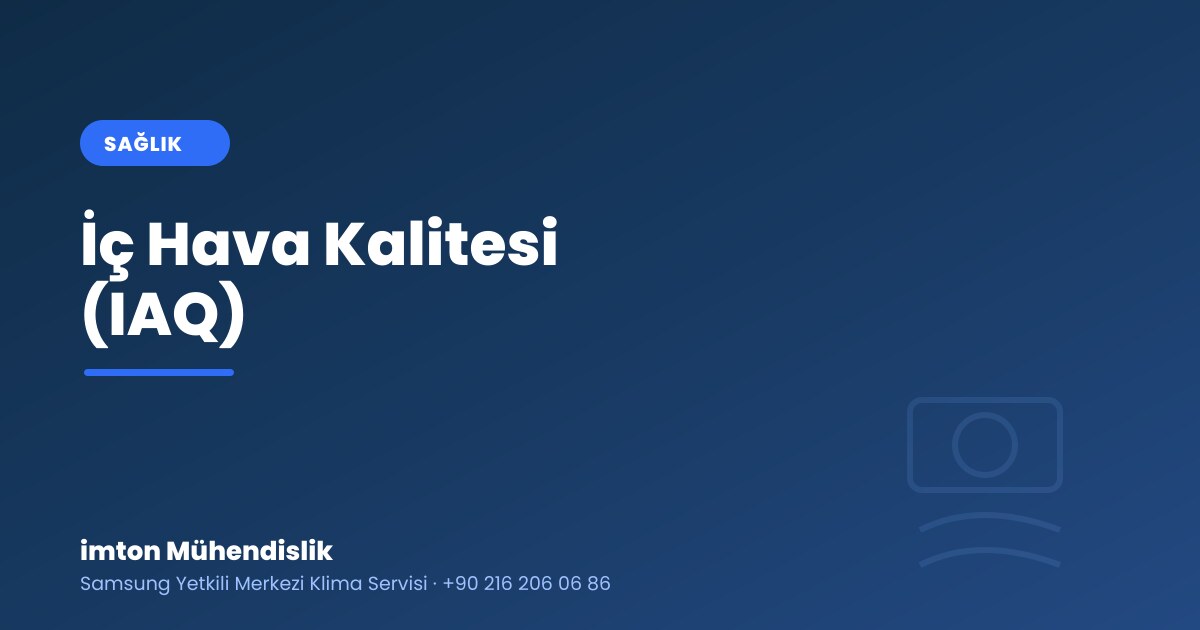 İç Hava Kalitesi (IAQ): Taze Hava, CO₂ ve Sağlık İç Hava Kalitesi (IAQ): Taze Hava, CO₂ ve Sağlık