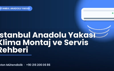İstanbul Anadolu Yakası Klima Montaj ve Servis Rehberi