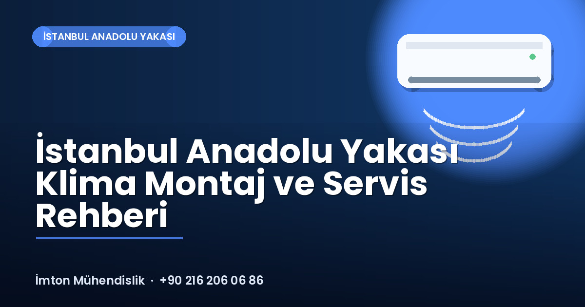 İstanbul Anadolu Yakası Klima Montaj ve Servis Rehberi İstanbul Anadolu Yakası Klima Montaj ve Servis Rehberi