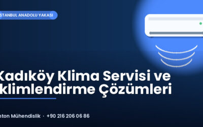 Kadıköy Klima Servisi ve İklimlendirme Çözümleri