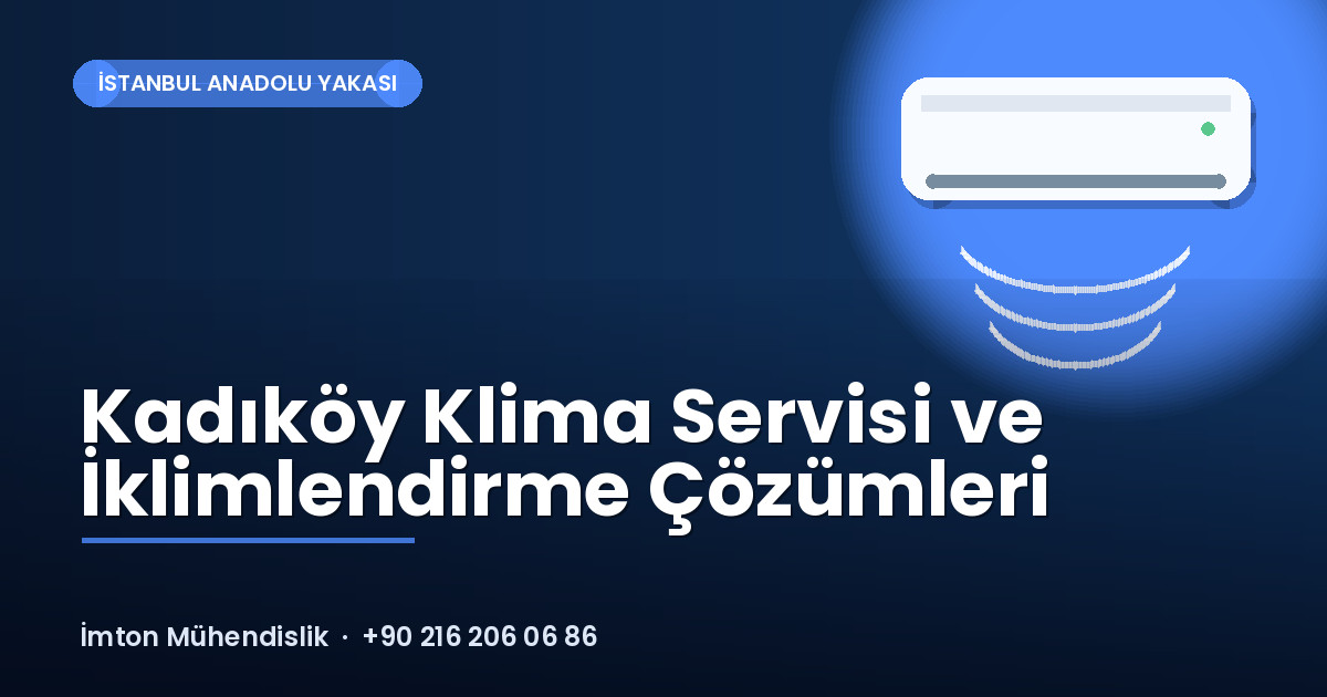 Kadıköy Klima Servisi ve İklimlendirme Çözümleri Kadıköy Klima Servisi ve İklimlendirme Çözümleri