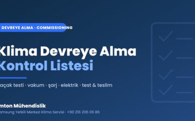Klima Devreye Alma Kontrol Listesi: Montaj Sonrası 9 Adım
