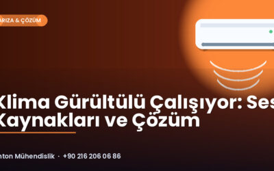Klima Gürültülü Çalışıyor: Ses Kaynakları ve Çözüm
