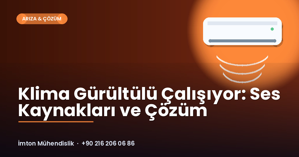 Klima Gürültülü Çalışıyor: Ses Kaynakları ve Çözüm Klima Gürültülü Çalışıyor: Ses Kaynakları ve Çözüm