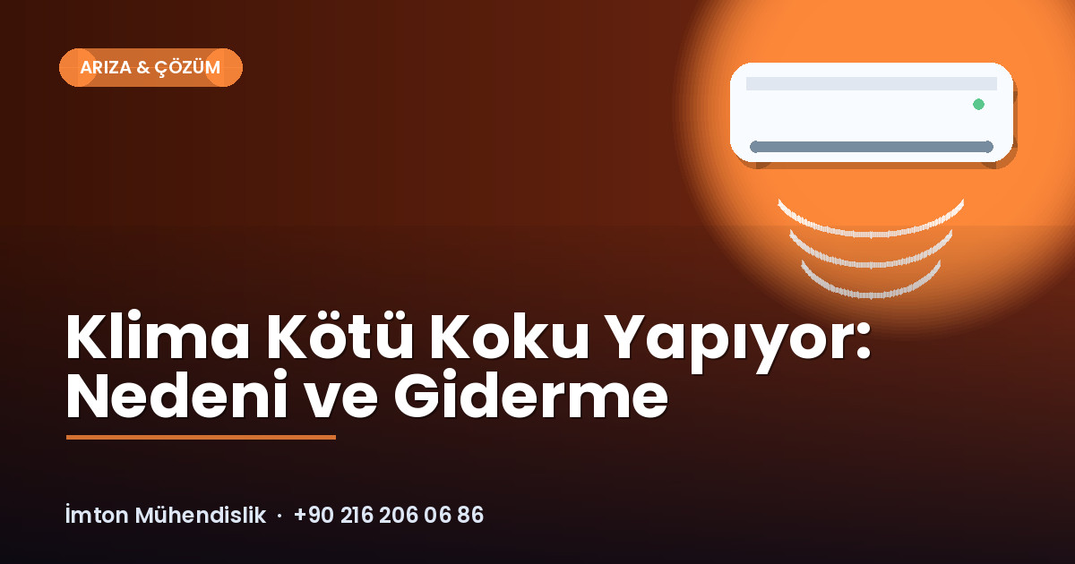 Klima Kötü Koku Yapıyor: Nedeni ve Giderme Klima Kötü Koku Yapıyor: Nedeni ve Giderme