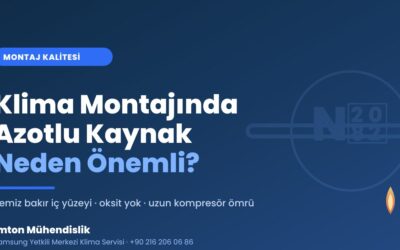 Klima Montajında Azotlu Kaynak Neden Önemlidir?