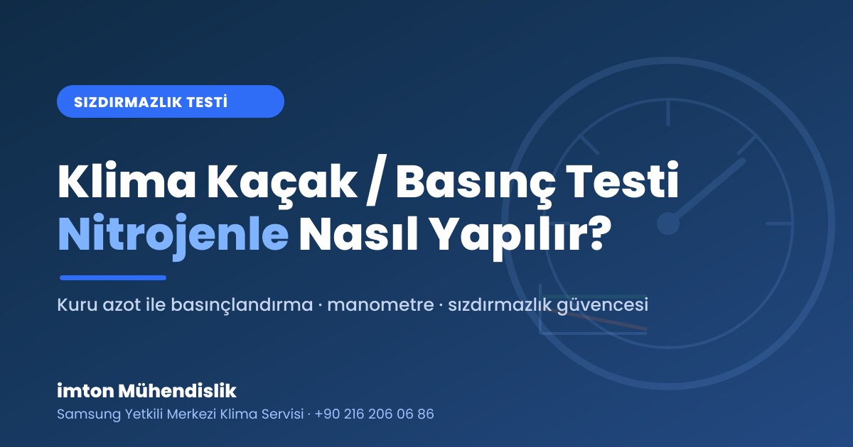 Klima Kaçak/Basınç Testi: Nitrojenle Sızdırmazlık Testi Nasıl Yapılır? Klima Kaçak/Basınç Testi: Nitrojenle Sızdırmazlık Testi Nasıl Yapılır?