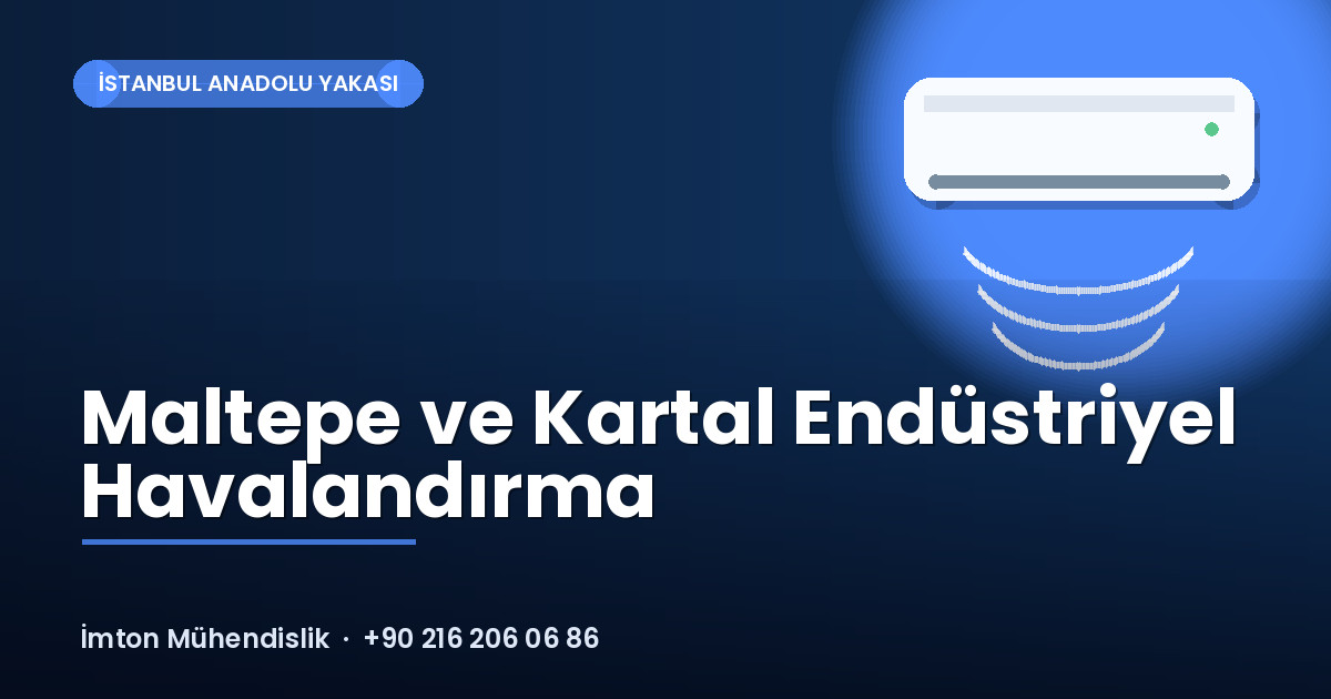 Maltepe ve Kartal Endüstriyel Havalandırma Maltepe ve Kartal Endüstriyel Havalandırma