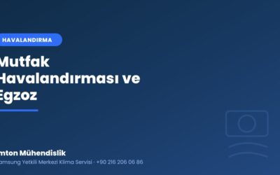 Mutfak Havalandırması ve Egzoz: Restoran/Otel Zorunlulukları
