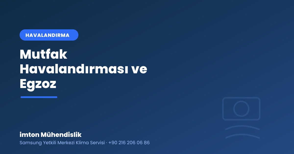 Mutfak Havalandırması ve Egzoz: Restoran/Otel Zorunlulukları Mutfak Havalandırması ve Egzoz: Restoran/Otel Zorunlulukları