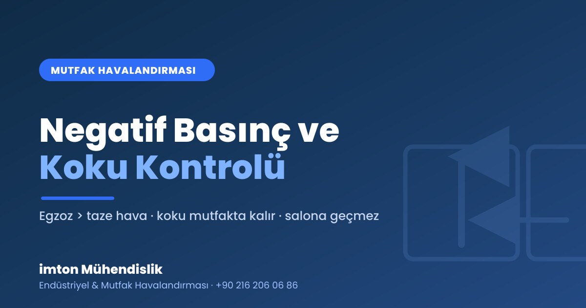 Mutfak Havalandırmasında Negatif Basınç ve Koku Kontrolü Mutfak Havalandırmasında Negatif Basınç ve Koku Kontrolü