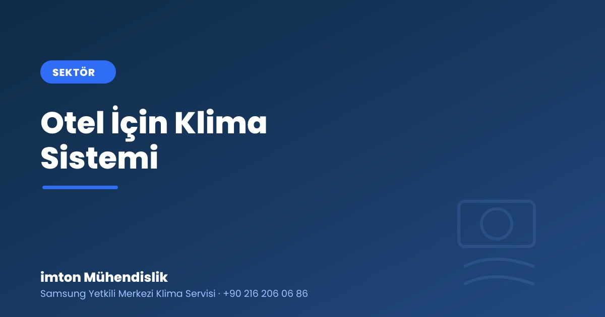 Otel İçin Klima Sistemi: VRF ile Oda Bazlı Konfor ve Enerji Otel İçin Klima Sistemi: VRF ile Oda Bazlı Konfor ve Enerji