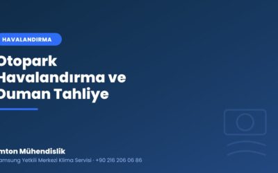 Kapalı Otopark Havalandırması ve Duman Tahliye (Jet Fan)