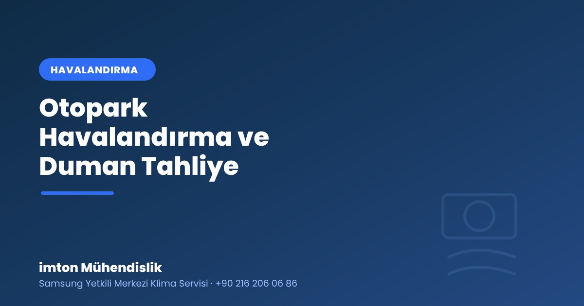Kapalı Otopark Havalandırması ve Duman Tahliye (Jet Fan) Kapalı Otopark Havalandırması ve Duman Tahliye (Jet Fan)