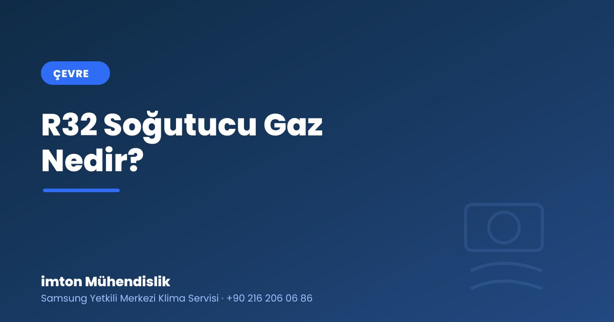 R32 Soğutucu Gaz Nedir? Çevre Dostu Klimalar R32 Soğutucu Gaz Nedir? Çevre Dostu Klimalar