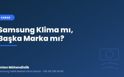 Samsung Klima mı, Başka Marka mı? Bağımsız Karar Rehberi