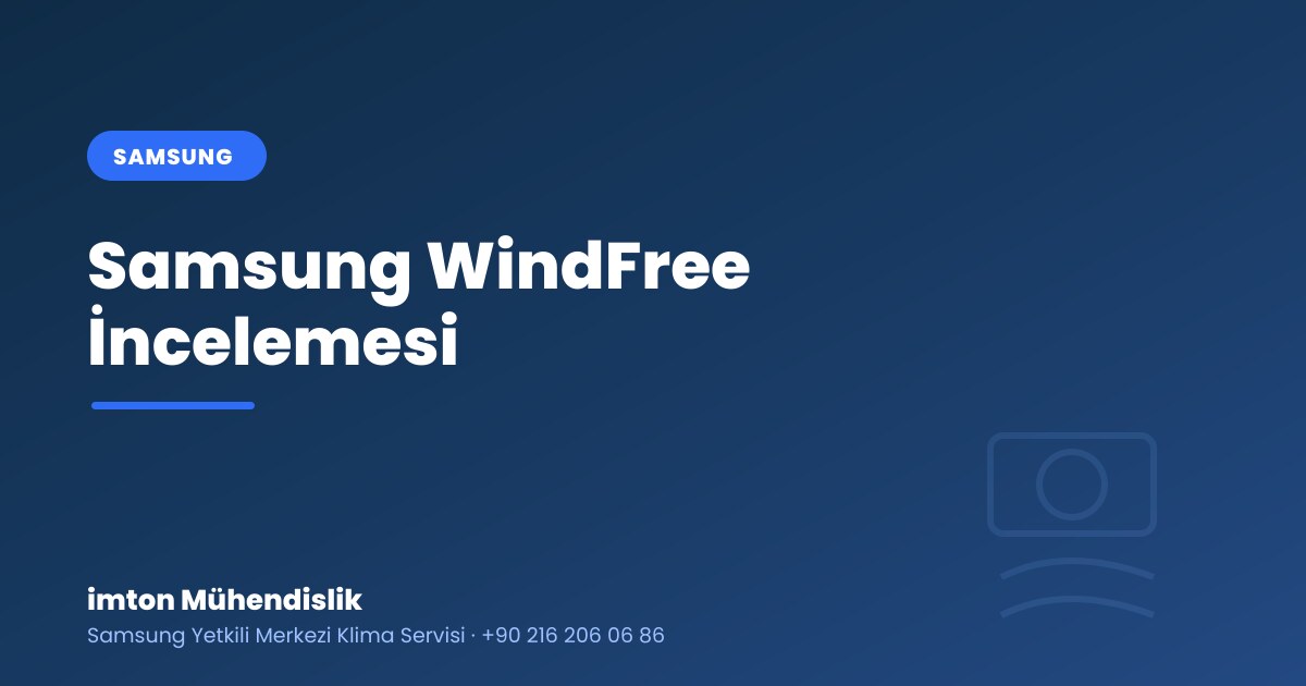 Samsung WindFree Klima İncelemesi: Özellikler ve Kimler İçin? Samsung WindFree Klima İncelemesi: Özellikler ve Kimler İçin?
