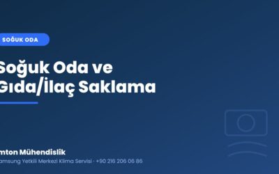 Soğuk Oda ve Gıda/İlaç Saklama: Doğru İklimlendirme