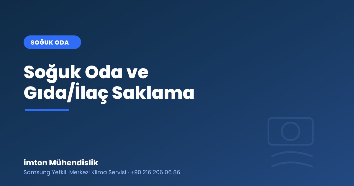 Soğuk Oda ve Gıda/İlaç Saklama: Doğru İklimlendirme Soğuk Oda ve Gıda/İlaç Saklama: Doğru İklimlendirme