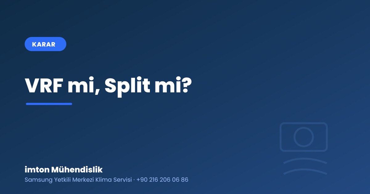 VRF mi Split mi? İşletmeniz İçin Doğru Klima Sistemi VRF mi Split mi? İşletmeniz İçin Doğru Klima Sistemi