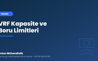 VRF Sistem Kaç İç Ünite Kaldırır? Kapasite ve Boru Limitleri