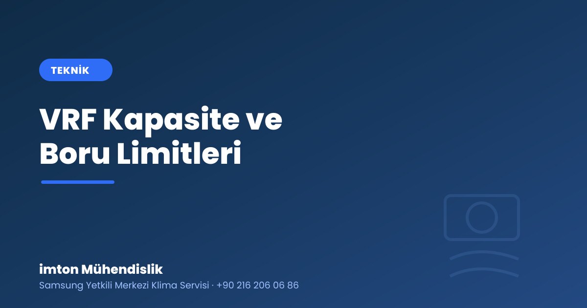VRF Sistem Kaç İç Ünite Kaldırır? Kapasite ve Boru Limitleri VRF Sistem Kaç İç Ünite Kaldırır? Kapasite ve Boru Limitleri