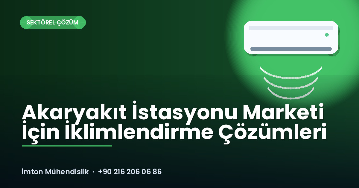 Akaryakıt İstasyonu Marketi İçin İklimlendirme Çözümleri Akaryakıt İstasyonu Marketi İçin İklimlendirme Çözümleri