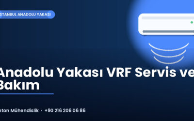 Anadolu Yakası VRF Servis ve Bakım