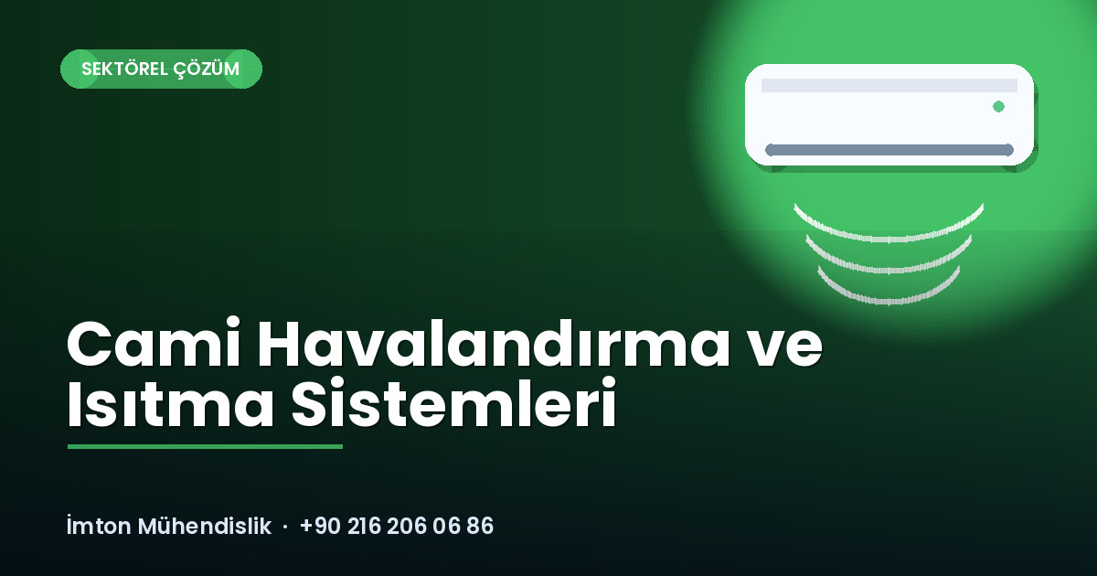 Cami Havalandırma ve Isıtma Sistemleri Cami Havalandırma ve Isıtma Sistemleri