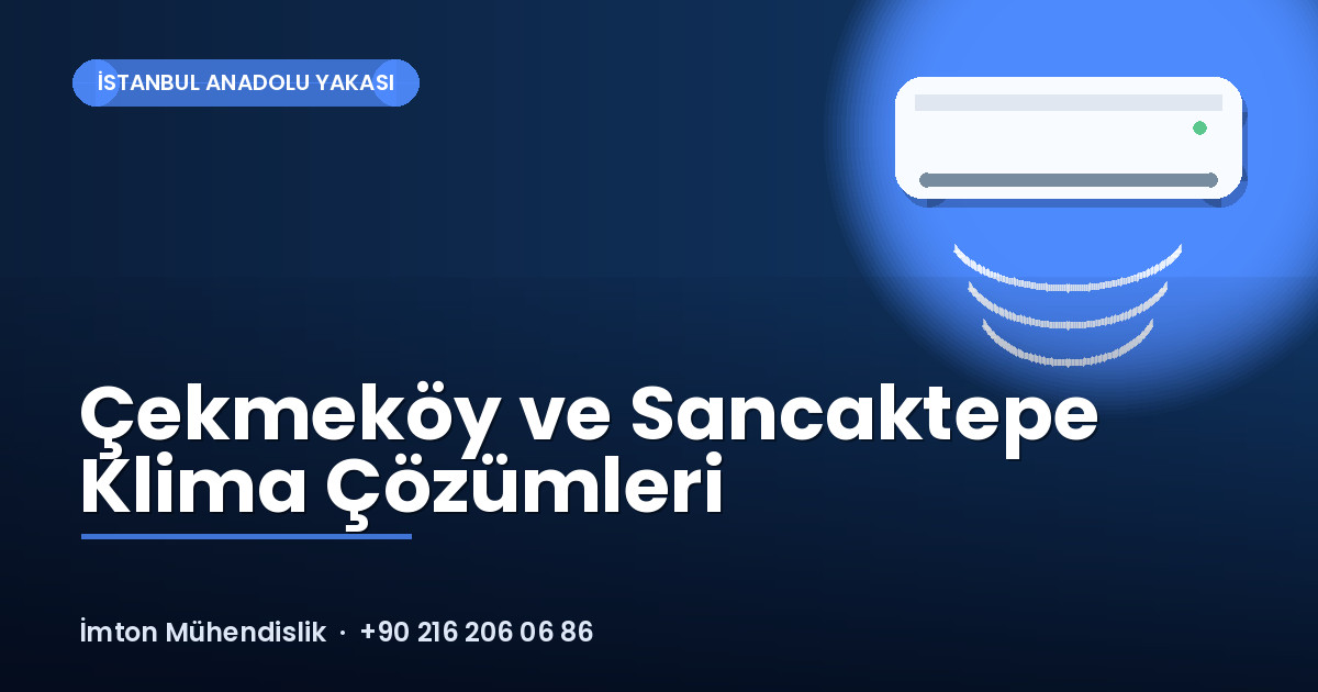 Çekmeköy ve Sancaktepe Klima Çözümleri Çekmeköy ve Sancaktepe Klima Çözümleri
