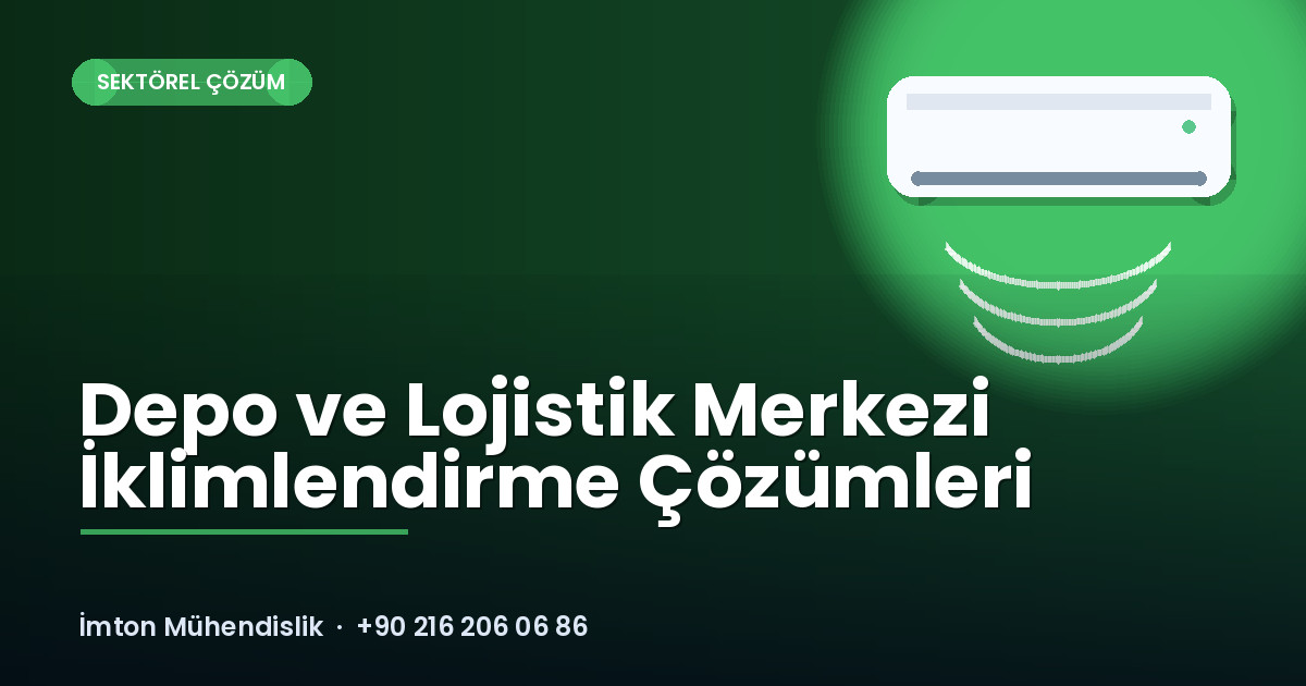 Depo ve Lojistik Merkezi İklimlendirme Çözümleri Depo ve Lojistik Merkezi İklimlendirme Çözümleri