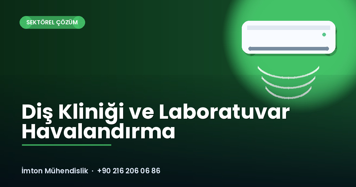 Diş Kliniği ve Laboratuvar Havalandırma Diş Kliniği ve Laboratuvar Havalandırma