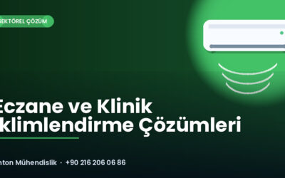 Eczane ve Klinik İklimlendirme Çözümleri
