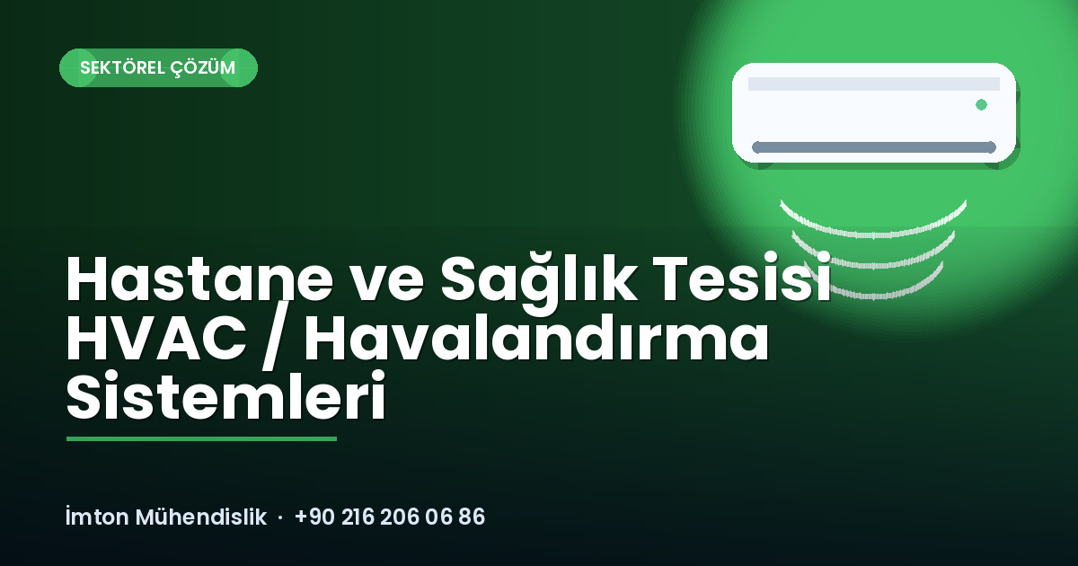 Hastane ve Sağlık Tesisi HVAC / Havalandırma Sistemleri Hastane ve Sağlık Tesisi HVAC / Havalandırma Sistemleri