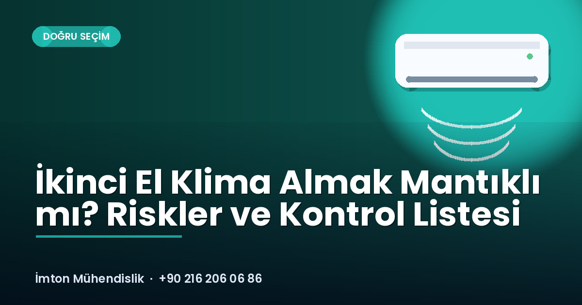 İkinci El Klima Almak Mantıklı mı? Riskler ve Kontrol Listesi İkinci El Klima Almak Mantıklı mı? Riskler ve Kontrol Listesi