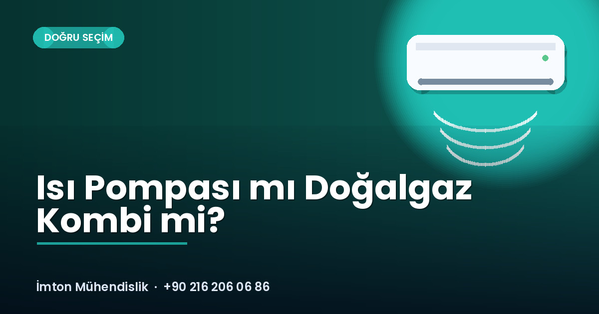 Isı Pompası mı Doğalgaz Kombi mi? Isı Pompası mı Doğalgaz Kombi mi?