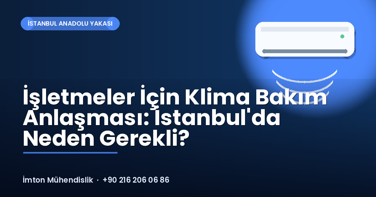 İşletmeler İçin Klima Bakım Anlaşması: İstanbul’da Neden Gerekli? İşletmeler İçin Klima Bakım Anlaşması: İstanbul'da Neden Gerekli?