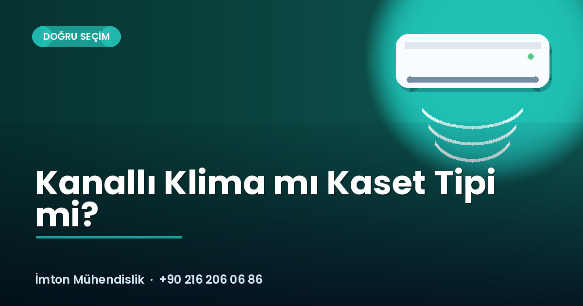 Kanallı Klima mı Kaset Tipi mi? Kanallı Klima mı Kaset Tipi mi?