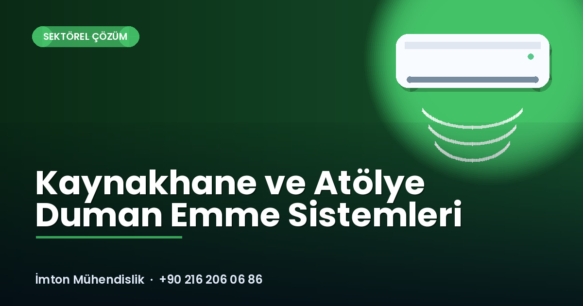 Kaynakhane ve Atölye Duman Emme Sistemleri Kaynakhane ve Atölye Duman Emme Sistemleri