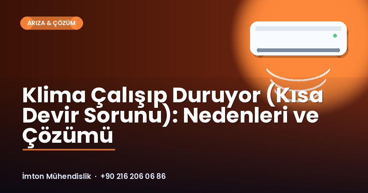Klima Çalışıp Duruyor (Kısa Devir Sorunu): Nedenleri ve Çözümü Klima Çalışıp Duruyor (Kısa Devir Sorunu): Nedenleri ve Çözümü