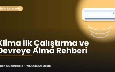 Klima İlk Çalıştırma ve Devreye Alma Rehberi