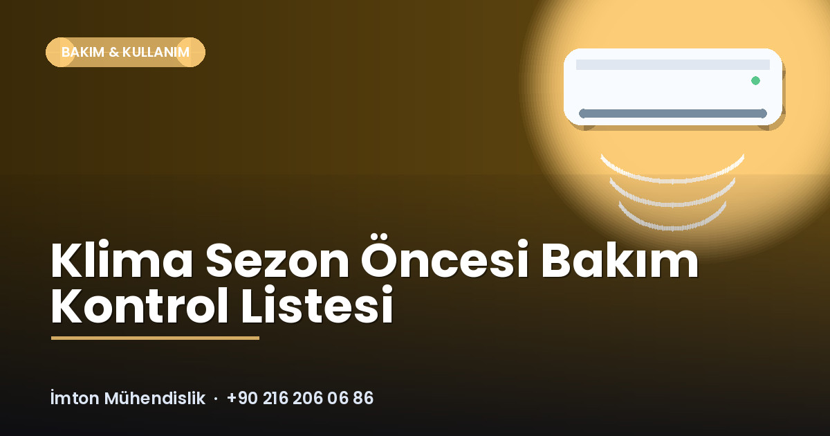 Klima Sezon Öncesi Bakım Kontrol Listesi Klima Sezon Öncesi Bakım Kontrol Listesi