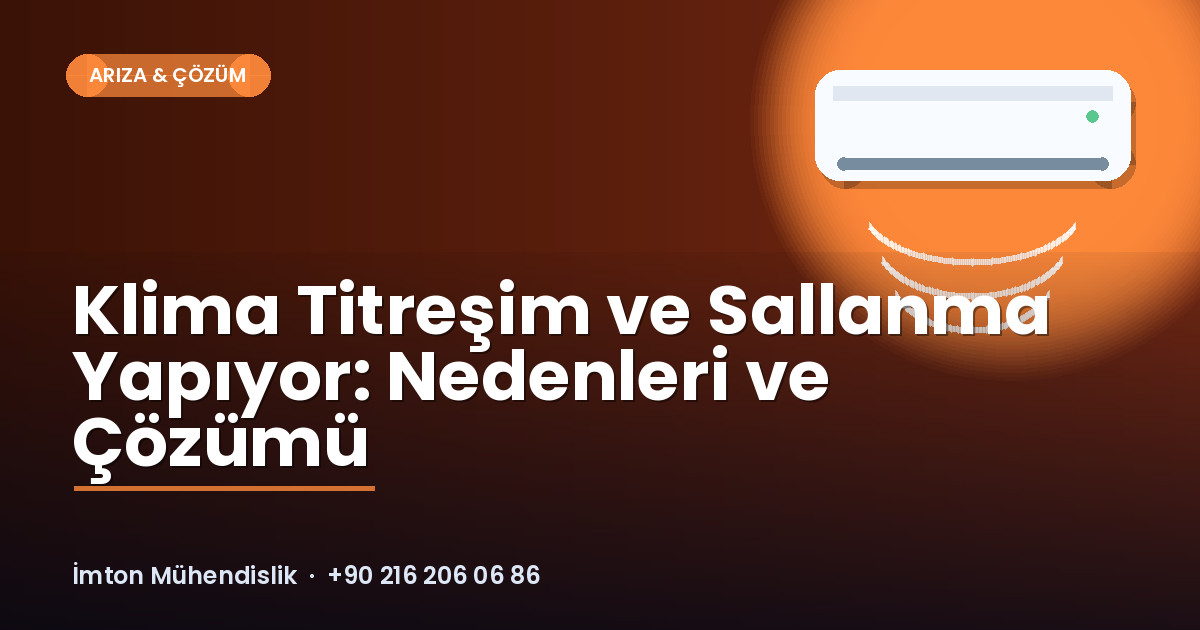 Klima Titreşim ve Sallanma Yapıyor: Nedenleri ve Çözümü Klima Titreşim ve Sallanma Yapıyor: Nedenleri ve Çözümü