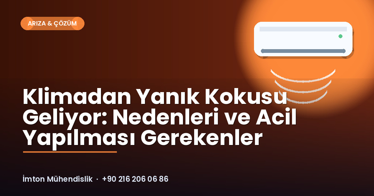 Klimadan Yanık Kokusu Geliyor: Nedenleri ve Acil Yapılması Gerekenler Klimadan Yanık Kokusu Geliyor: Nedenleri ve Acil Yapılması Gerekenler