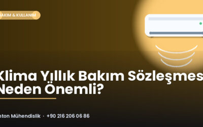 Klima Yıllık Bakım Sözleşmesi Neden Önemli?