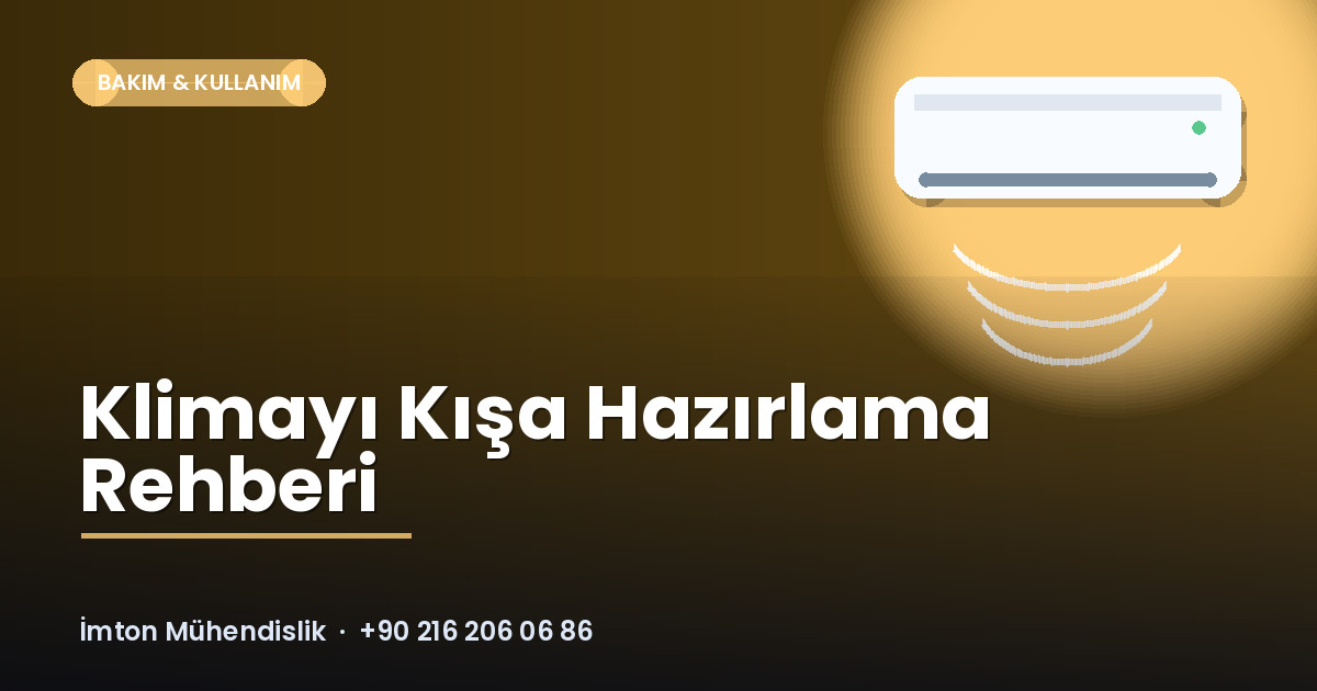 Klimayı Kışa Hazırlama Rehberi Klimayı Kışa Hazırlama Rehberi
