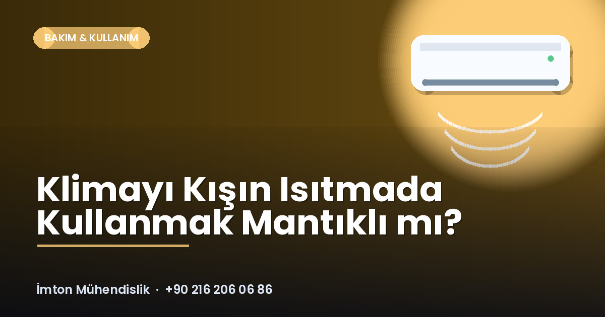 Klimayı Kışın Isıtmada Kullanmak Mantıklı mı? Klimayı Kışın Isıtmada Kullanmak Mantıklı mı?
