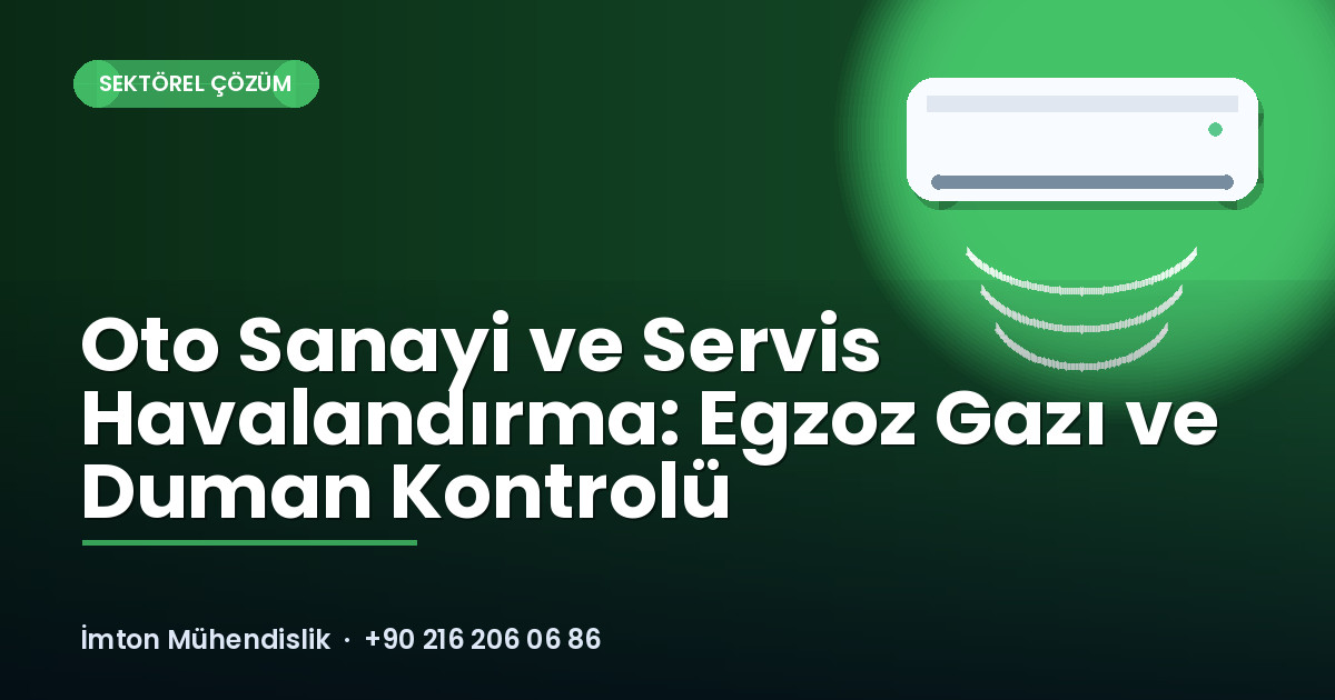 Oto Sanayi ve Servis Havalandırma: Egzoz Gazı ve Duman Kontrolü Oto Sanayi ve Servis Havalandırma: Egzoz Gazı ve Duman Kontrolü